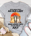 Never Underestimate An Old Lady Who Loves Cats July Birthday Gift Standard/Premium T-Shirt Hoodie - Dreameris