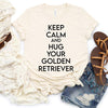 Dreameris Keep Calm And Hug Your Golden Retriever Shirt Dog Lover Gift Dog Mom Shirt Unisex Graphic Tees - Dreameris