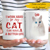 Personalized I Work Hard So My Cat Have A Better Life Custom Photo Gift For Cat Lovers Coffee Mug - Dreameris