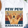 Dreameris Pew Pew Madafakas Funny Vintage Golden Retriever T Shirt Gift - Dreameris