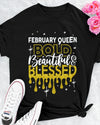 February Queen Bold Beautiful And Blessed Birthday Gift Standard/Premium T-Shirt Hoodie - Dreameris
